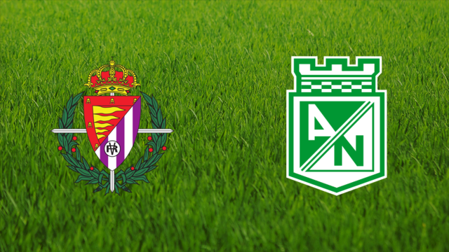 Real Valladolid vs. Atlético Nacional