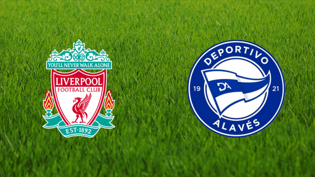 Liverpool FC vs. Deportivo Alavés