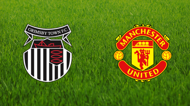 Grimsby Town vs. Manchester United