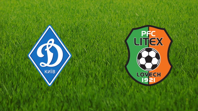 Dynamo Kyiv vs. Litex Lovech Dynamo Kyiv vs. Litex Lovech