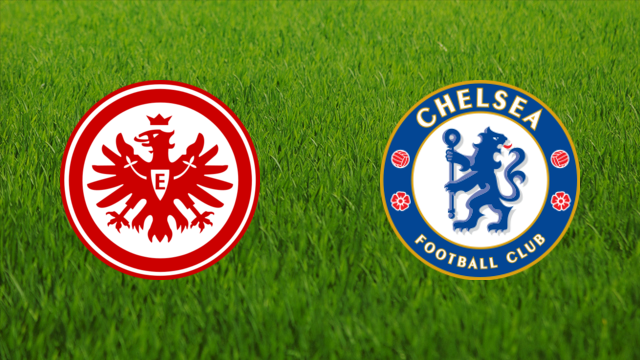 Eintracht Frankfurt vs. Chelsea FC