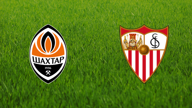 Shakhtar Donetsk vs. Sevilla FC