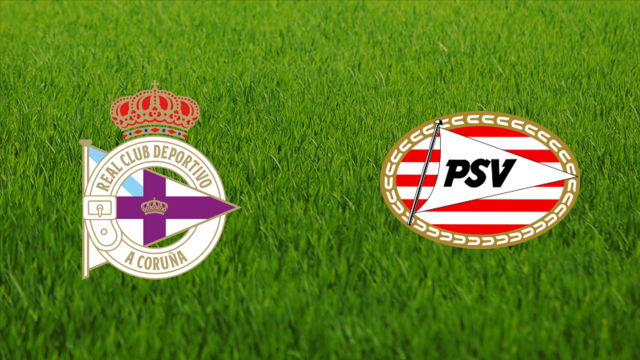 Deportivo da Coruña vs. PSV Eindhoven Deportivo da Coruña vs. PSV Eindhoven