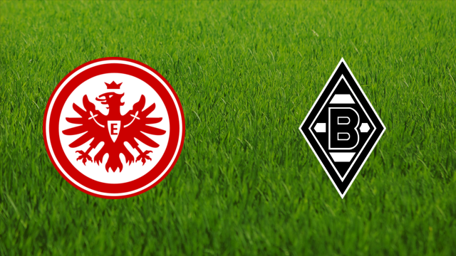 Eintracht Frankfurt vs. Borussia Mönchengladbach