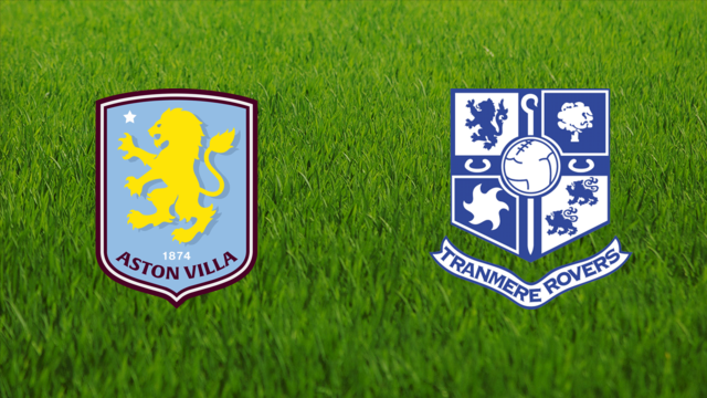 Aston Villa vs. Tranmere Rovers Aston Villa vs. Tranmere Rovers