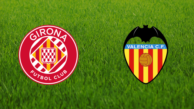 Girona FC vs. Valencia CF