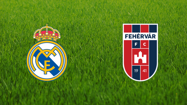 Real Madrid vs. Fehérvár FC