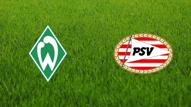 Werder Bremen vs. PSV Eindhoven