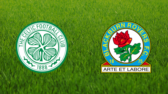 Celtic FC vs. Blackburn Rovers