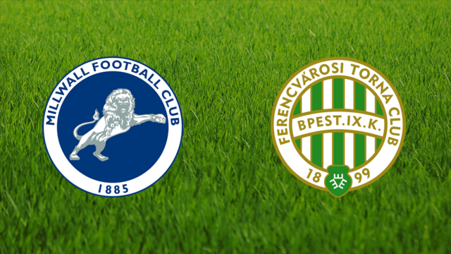 Millwall FC vs. Ferencvárosi TC