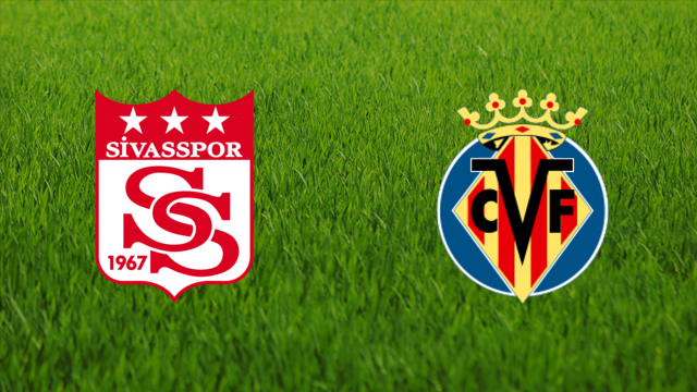 Sivasspor vs. Villarreal CF