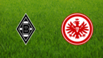 Borussia Mönchengladbach vs. Eintracht Frankfurt